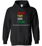 Create Your Own Future Hoodie