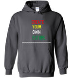 Creat Your Own Future  Hoodie