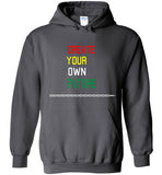 Create Your Own Future Hoodie