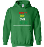 Creat Your Own Future  Hoodie