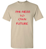 PHi-Ness Yo Own Future Tee