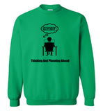 Thinking and Planning Ahead Sweatshirt CYOF