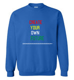 Create Your Own Future Sweatshirt