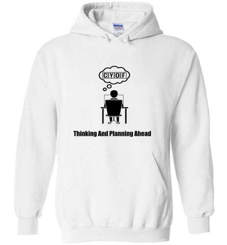 Thinking and Planning Ahead hoodie