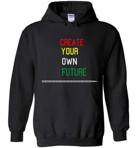 Creat Your Own Future  Hoodie